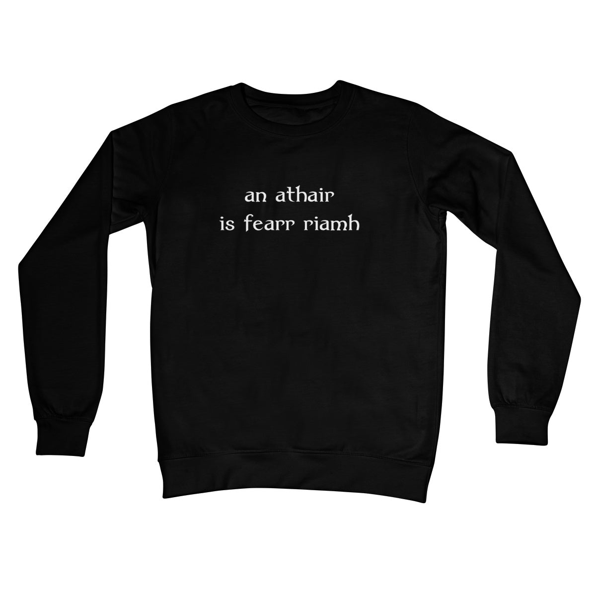 Irish Gaelic Best Dad Ever Sweatshirt