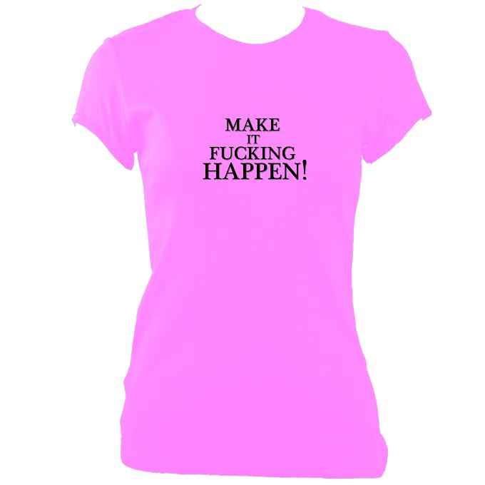 update alt-text with template "Make it Happen" Fitted T-Shirt - T-shirt - Azalea - Mudchutney