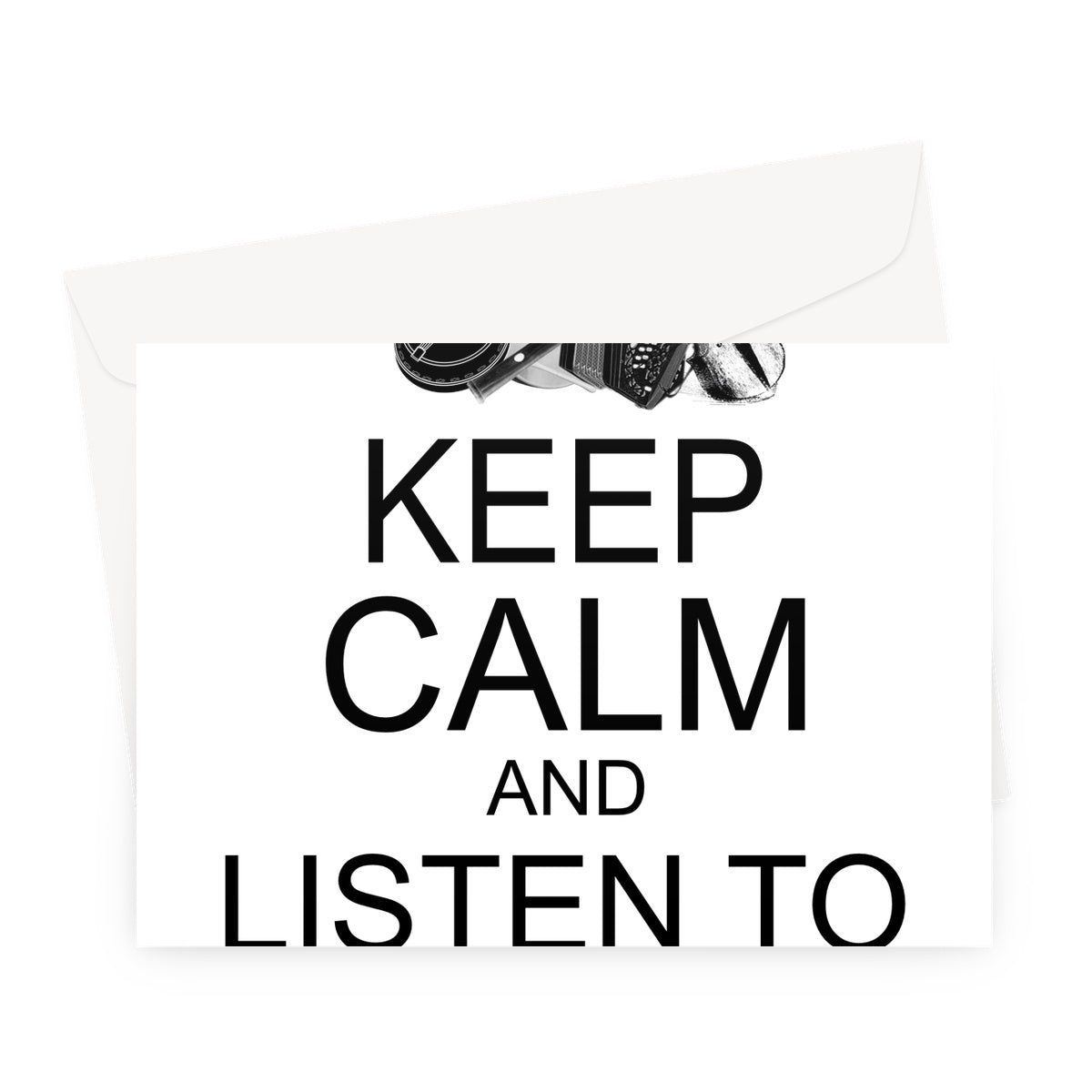 Keep Calm & Listen to Folk Music Greeting Card