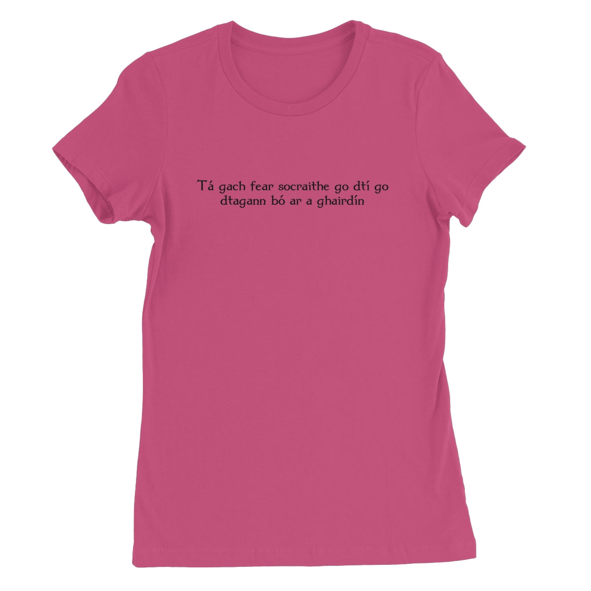 Irish Gaelic "every man is sociable until a cow invades his garden" Women's T-Shirt