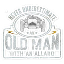  Never underestimate an old man with an allard Sticker in size: 8.5"x8.5"