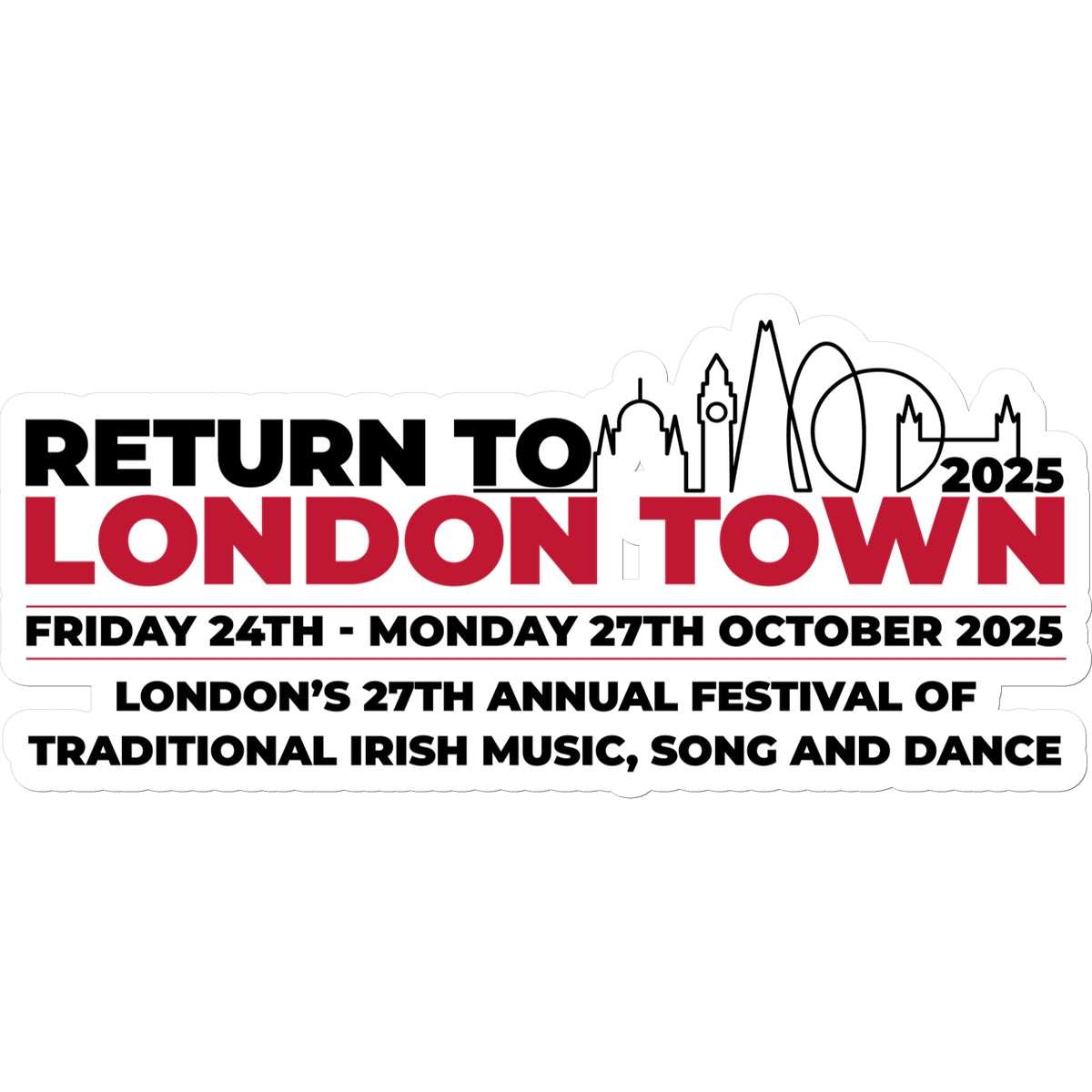  Return to London Town 2025 Sticker in size: 8.5"x8.5"
