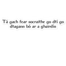 Irish Gaelic "every man is sociable until a cow invades his garden" Sticker