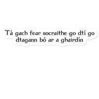 Irish Gaelic "every man is sociable until a cow invades his garden" Sticker