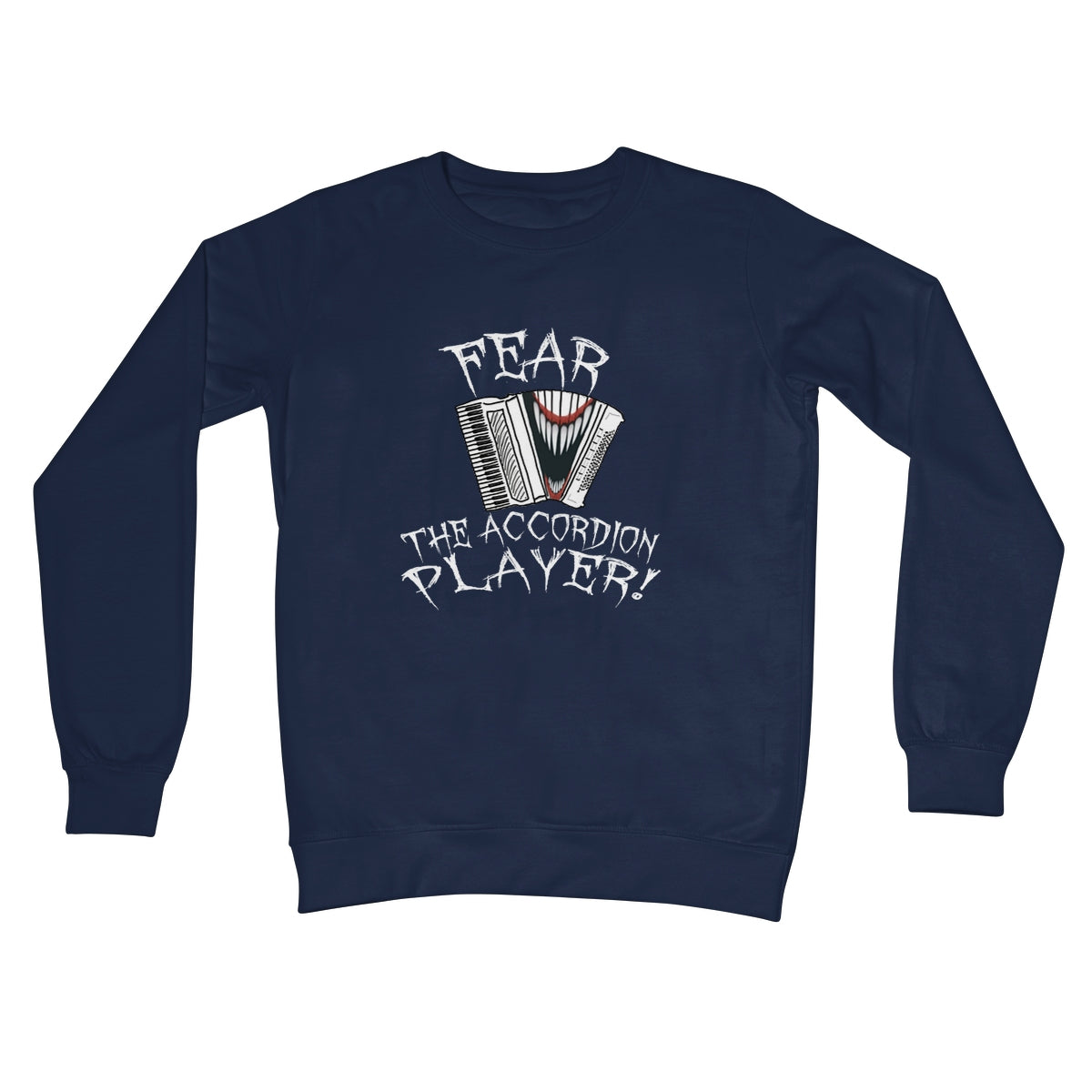 Fear the Accordion Player Sweatshirt
