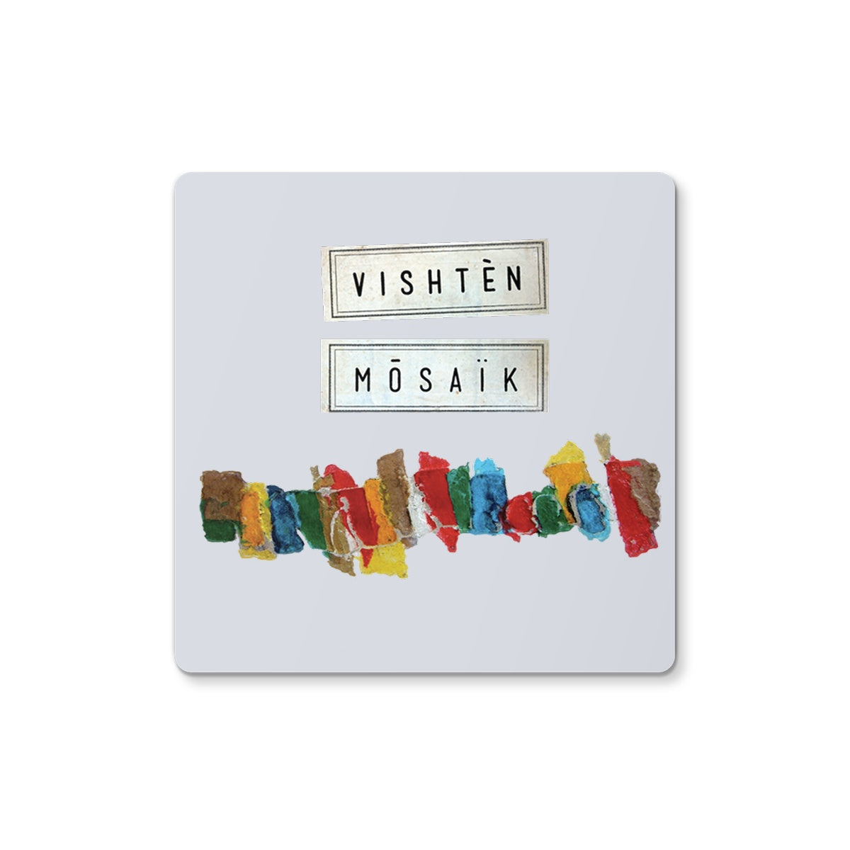 Vishtèn "Mosaic" Coaster