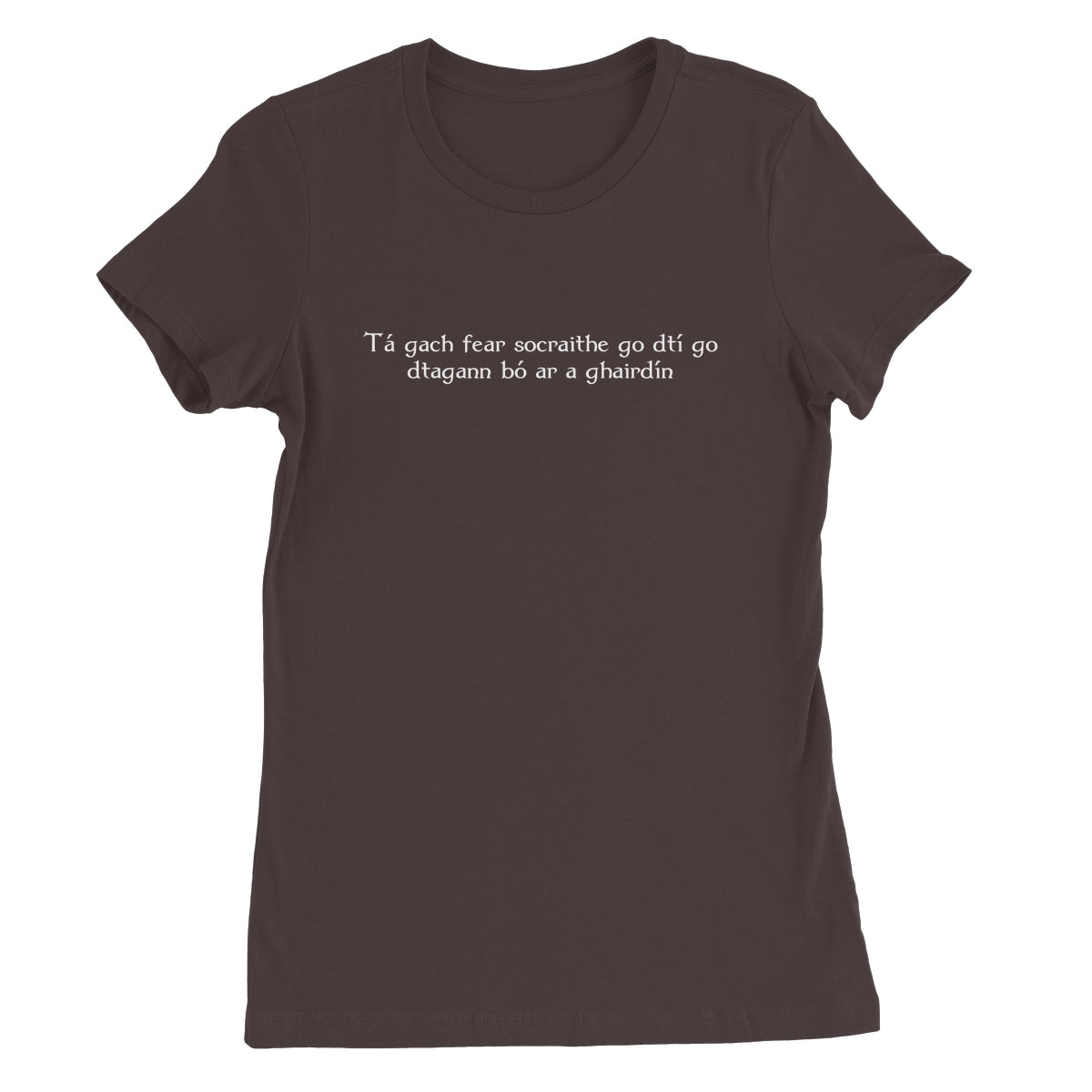 Irish Gaelic "every man is sociable until a cow invades his garden" Women's T-Shirt