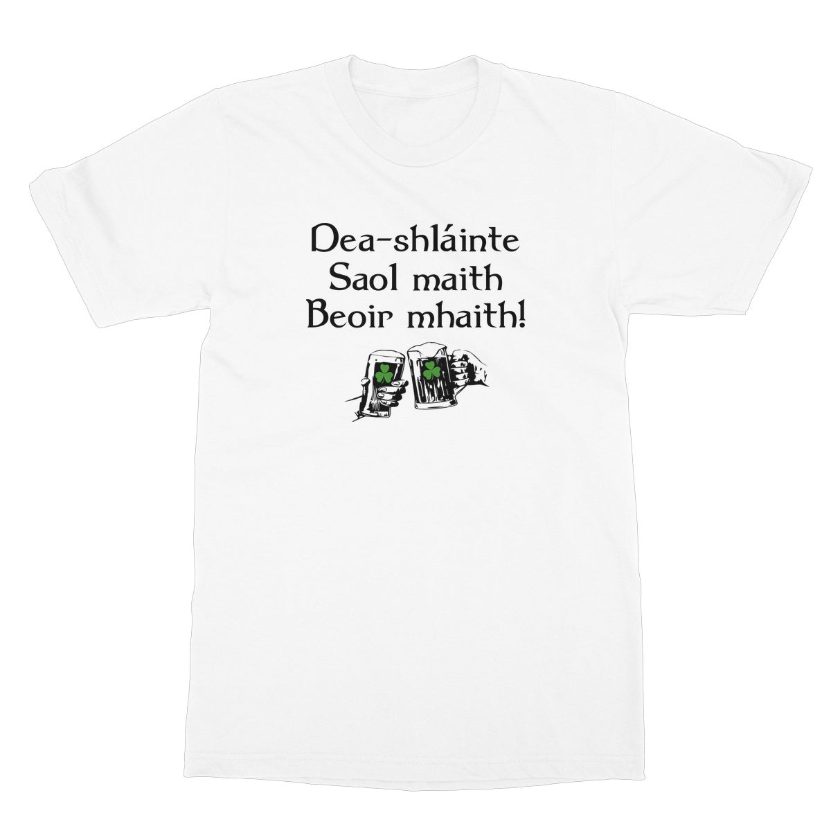Good health, good life, good beer Irish Gaelic T-Shirt