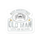  Never underestimate an old man with an allard Sticker in size: 3"x4"