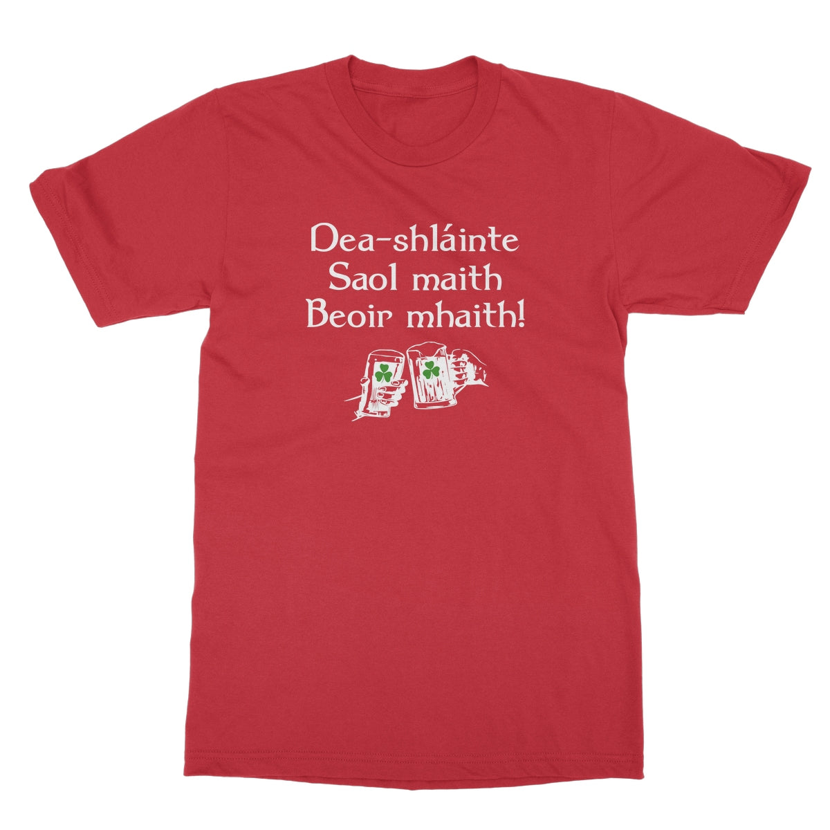 Good health, good life, good beer Irish Gaelic T-Shirt