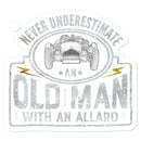 Never underestimate an old man with an allard Sticker in size: 5.5"x5.5"