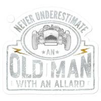  Never underestimate an old man with an allard Sticker in size: 5.5"x5.5"