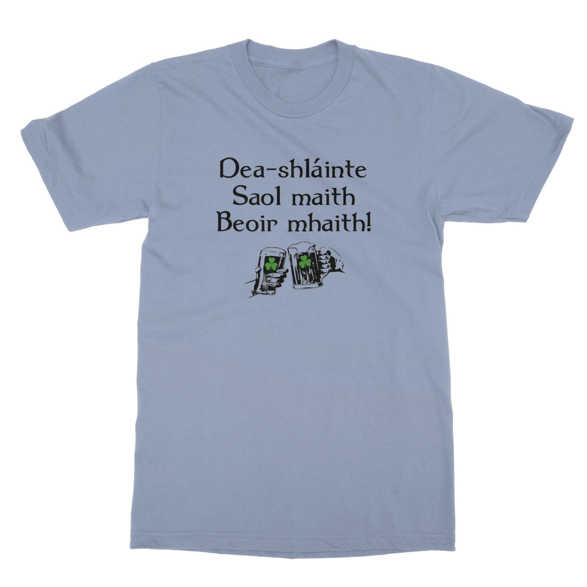 Good health, good life, good beer Irish Gaelic T-Shirt