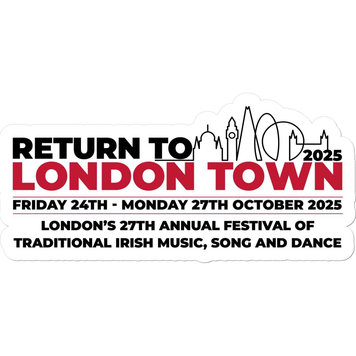  Return to London Town 2025 Sticker in size: 5.5"x5.5"