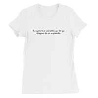 Irish Gaelic "every man is sociable until a cow invades his garden" Women's T-Shirt