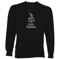 Keep Calm and Play Fiddle Sweatshirt