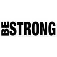 Be Strong Sticker