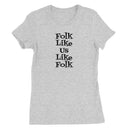 Folk like us like folk Women's T-Shirt