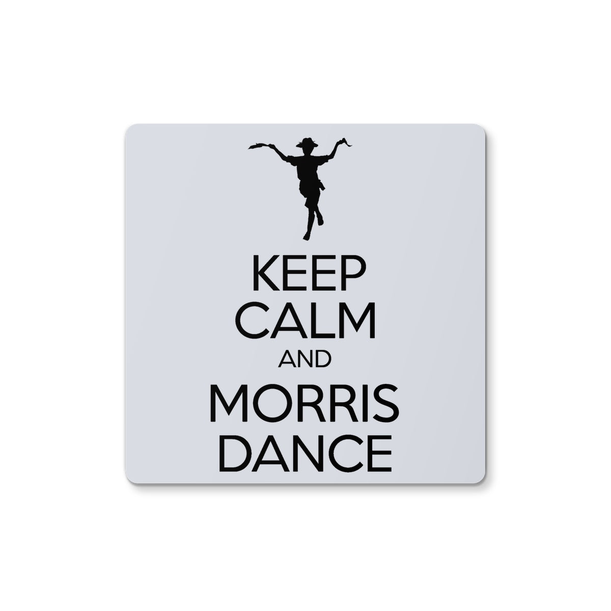 Keep Calm & Morris Dance Coaster