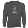 Keep Calm and Play Fiddle Sweatshirt