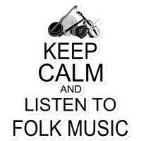 Keep Calm & Listen to Folk Music Sticker