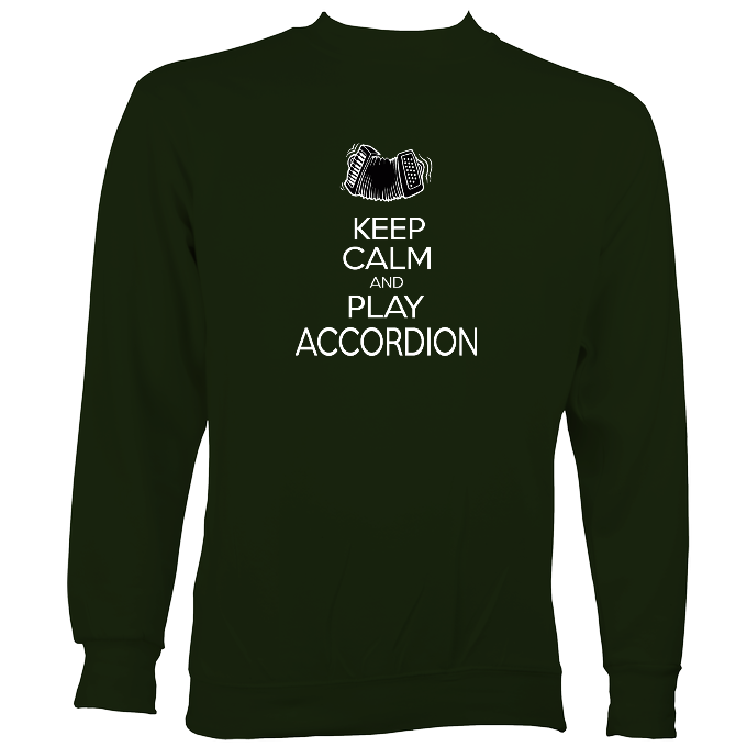 Keep Calm and Play Accordion Sweatshirt