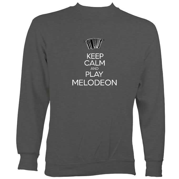 Keep Calm and Play Melodeon Sweatshirt