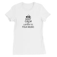 Keep Calm & Listen to Folk Music Women's T-Shirt