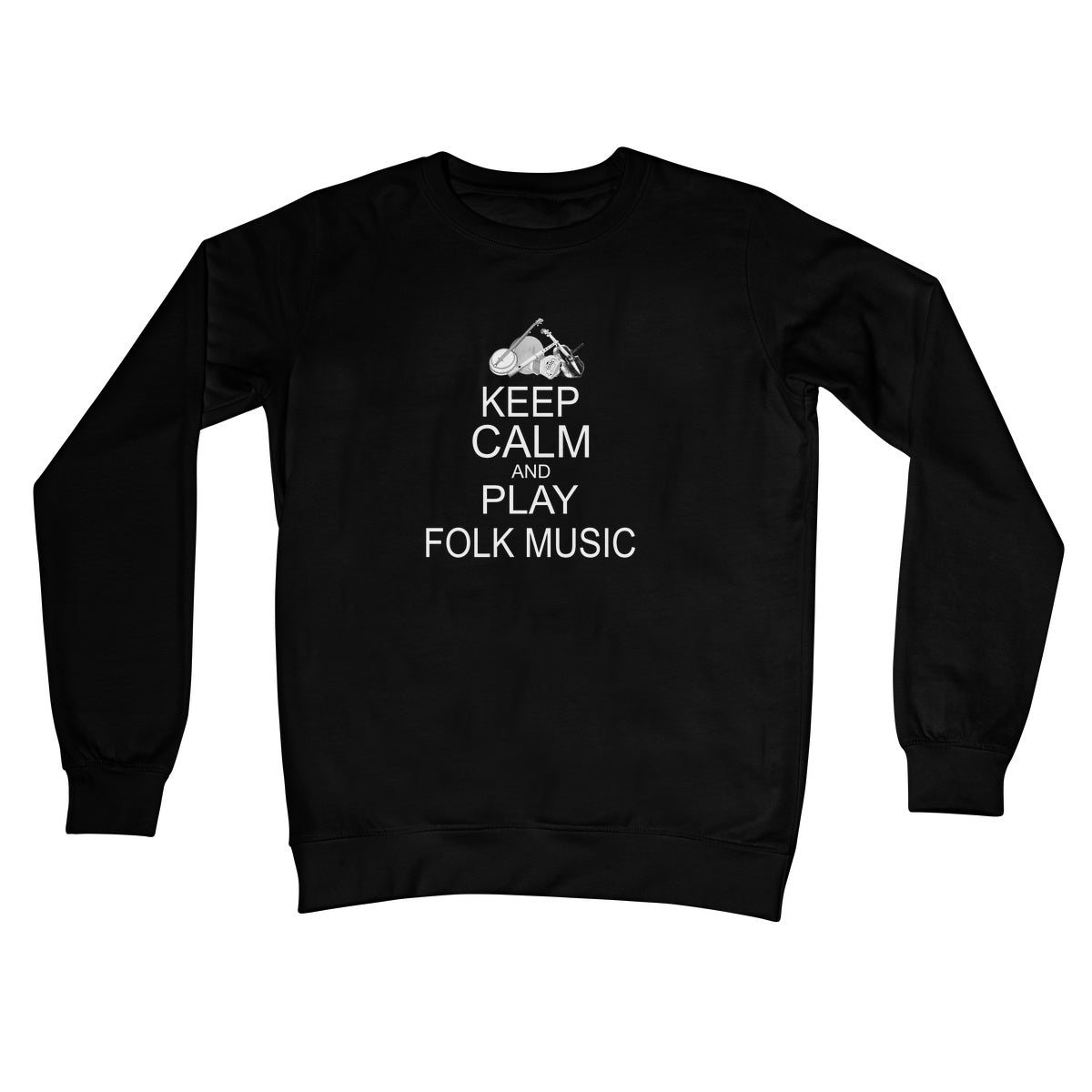 Keep Calm & Play Folk Music Sweatshirt