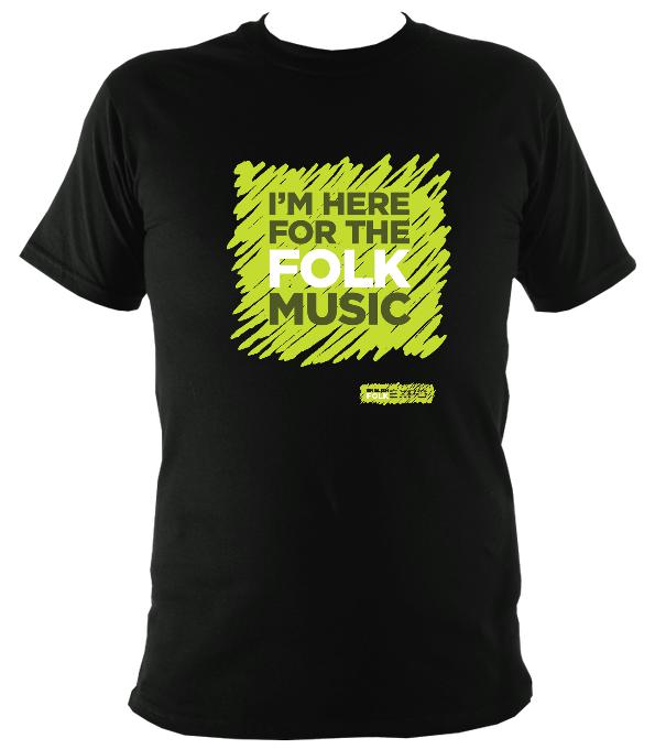 "I'm Here For The Folk Music" T-Shirt - T-shirt - Black - Mudchutney