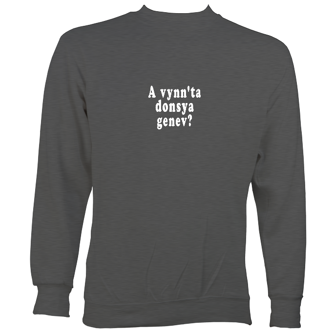 Cornish Language "Would you like to dance" Sweatshirt