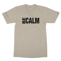 Be Calm T-Shirt