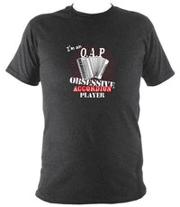 I'm an Obsessive Accordion Player OAP Quote T-Shirt - T-shirt - Dark Heather - Mudchutney