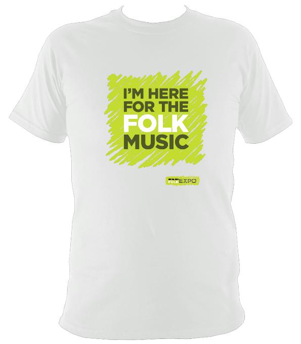 "I'm Here For The Folk Music" T-Shirt - T-shirt - White - Mudchutney