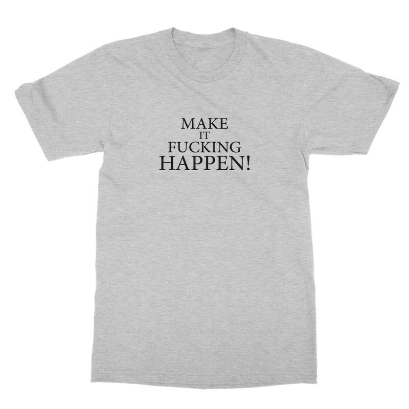 Make It Happen T-Shirt
