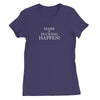 Make It Happen Women's Favourite T-Shirt