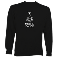 Keep Calm and Morris Dance Sweatshirt