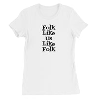 Folk like us like folk Women's T-Shirt