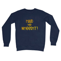 Doric Scots "Haud yer wheesht" Sweatshirt