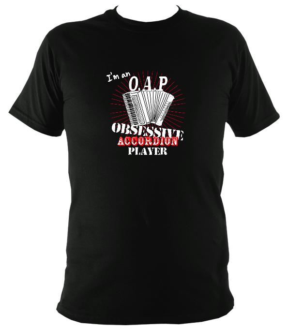 I'm an Obsessive Accordion Player OAP Quote T-Shirt - T-shirt - Black - Mudchutney