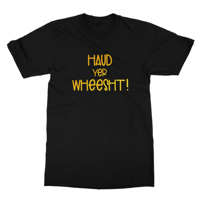 Doric Scots "Haud yer wheesht" T-Shirt