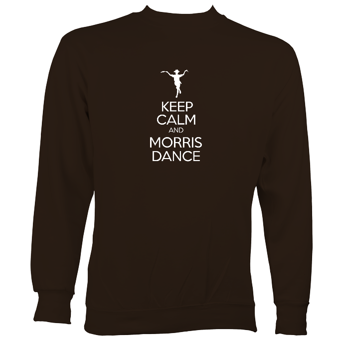 Keep Calm and Morris Dance Sweatshirt