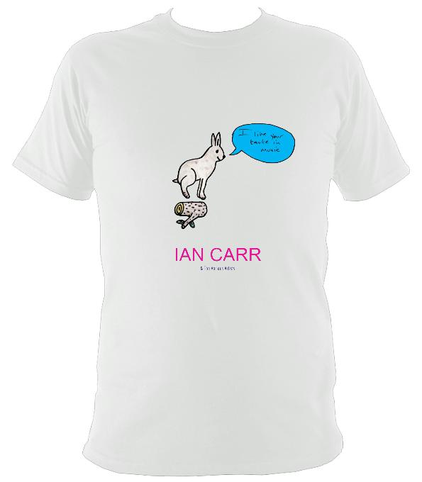 Ian Carr - "I like your taste in music" T-shirt - T-shirt - White - Mudchutney