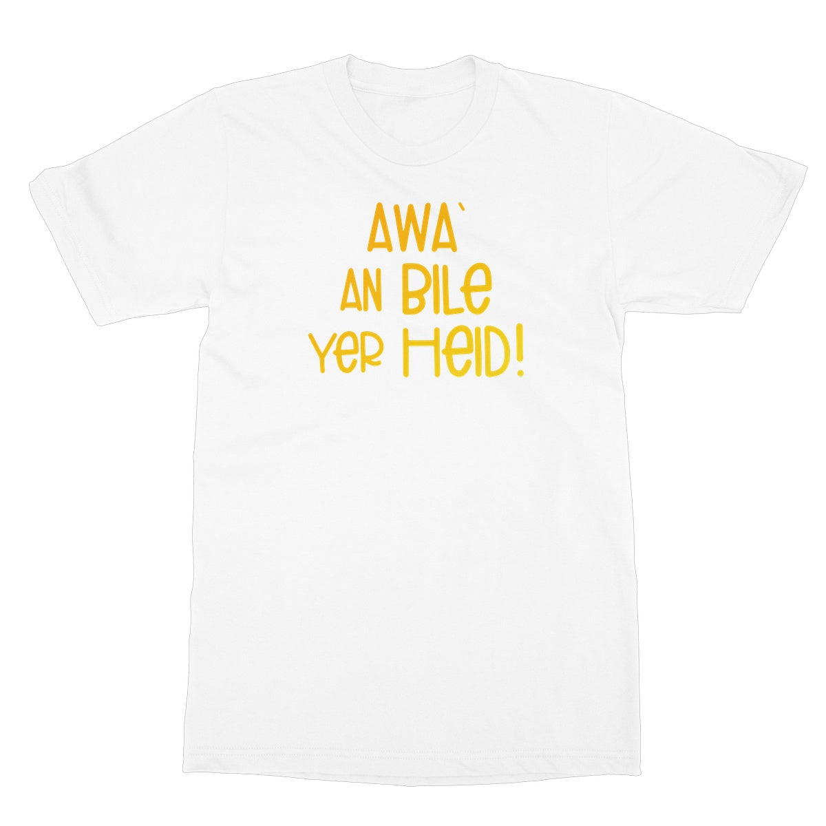 Doric Scots "Awa an Bile yer heid" T-Shirt