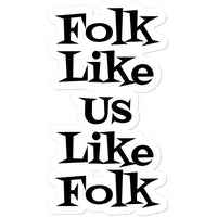 Folk like us like folk Sticker