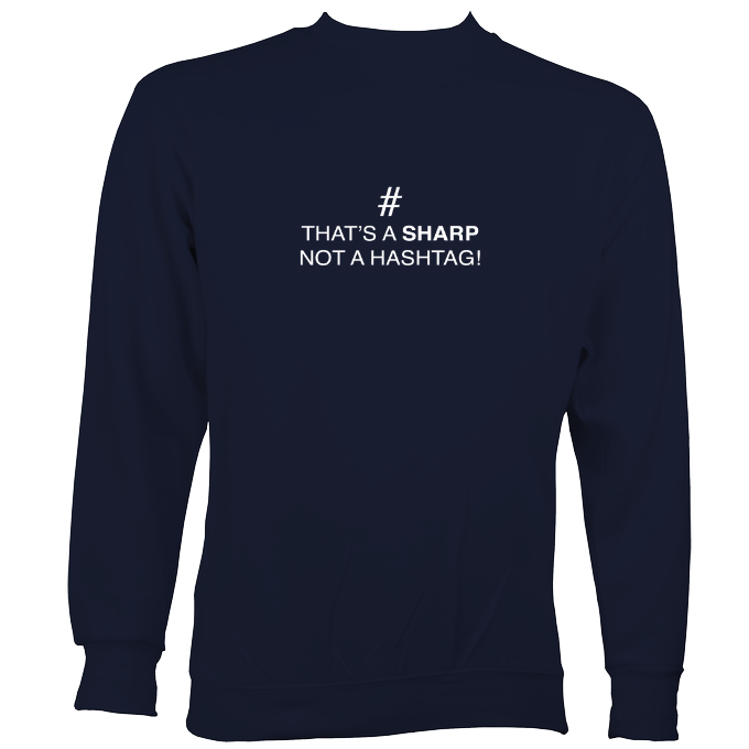 Sharp not Hashtag Sweatshirt