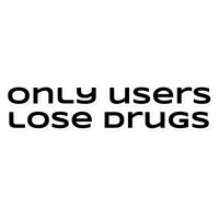 only users lose drugs Sticker