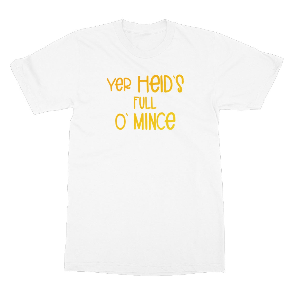 Doric Scots "Yer heids full o mince" T-Shirt