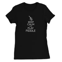 Keep Calm & Play Fiddle Women's T-Shirt