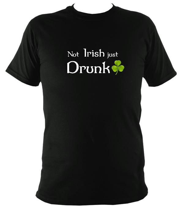 Not Irish just Drunk T-shirt - T-shirt - Black - Mudchutney